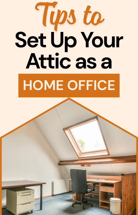 Tips to Set Up Your Attic as a Home Office