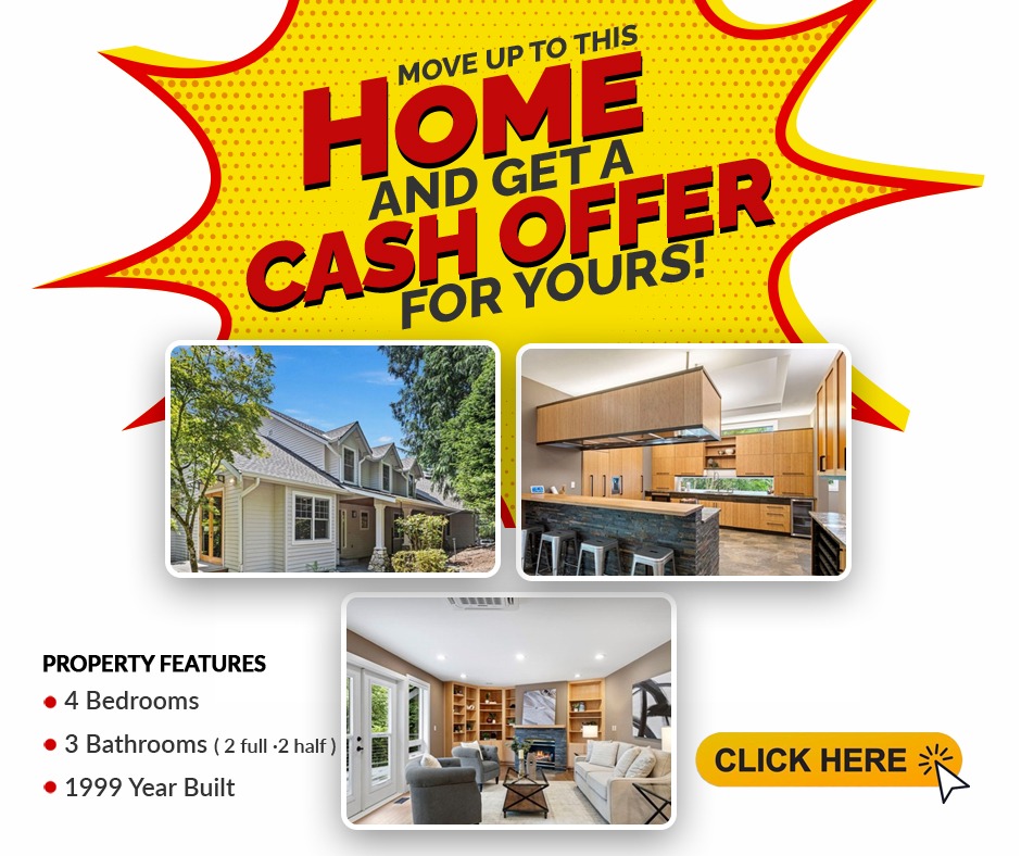 Move Up To This Home and Get A Cash Offer For Yours!